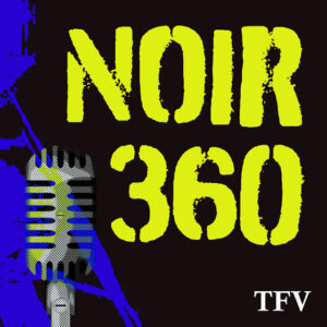 Logo of Noir 360, a podcast series produced by TFV Network celebrating international Black filmmaking in all its diversity.